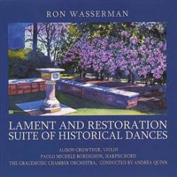 Ron Wasserman : Lament And Restoration: Suite of Historical Dances Ron Wasserman : Lament And Restoration: Suite of Historical Dances